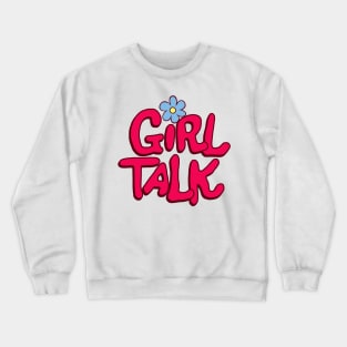 Girl Talk Crewneck Sweatshirt